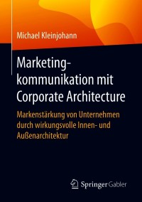 Cover image: Marketingkommunikation mit Corporate Architecture 9783658327880