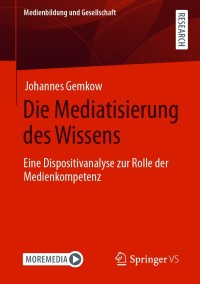 Cover image: Die Mediatisierung des Wissens 9783658327927