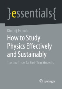 صورة الغلاف: How to Study Physics Effectively and Sustainably 9783658328122