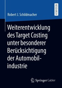 Omslagafbeelding: Weiterentwicklung des Target Costing unter besonderer Berücksichtigung der Automobilindustrie 9783658328375