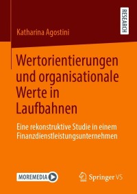 Imagen de portada: Wertorientierungen und organisationale Werte in Laufbahnen 9783658328733