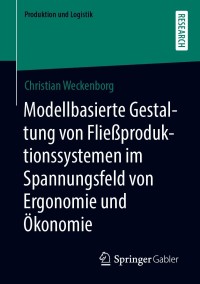 Imagen de portada: Modellbasierte Gestaltung von Fließproduktionssystemen im Spannungsfeld von Ergonomie und Ökonomie 9783658328870