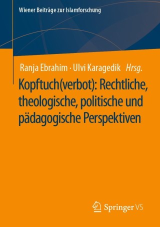 Imagen de portada: Kopftuch(verbot): Rechtliche, theologische, politische und pädagogische Perspektiven 9783658328962