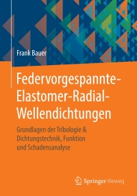 Cover image: Federvorgespannte-Elastomer-Radial-Wellendichtungen 9783658329211