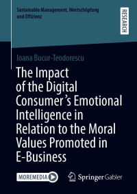 Cover image: The Impact of the Digital Consumer's Emotional Intelligence in Relation to the Moral Values Promoted in E-Business 9783658329648