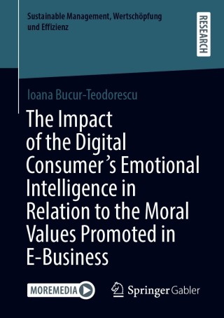 表紙画像: The Impact of the Digital Consumer's Emotional Intelligence in Relation to the Moral Values Promoted in E-Business 9783658329648