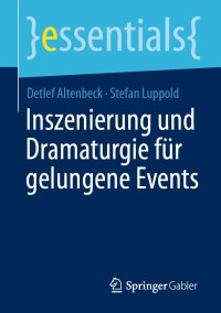 Imagen de portada: Inszenierung und Dramaturgie für gelungene Events 9783658329846