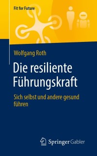 Cover image: Die resiliente Führungskraft 9783658330859