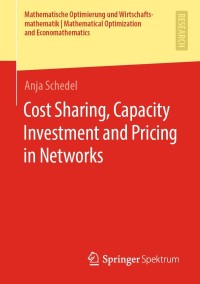 Imagen de portada: Cost Sharing, Capacity Investment and Pricing in Networks 9783658331696