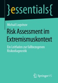 صورة الغلاف: Risk Assessment im Extremismuskontext 9783658331726