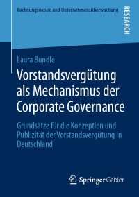 صورة الغلاف: Vorstandsvergütung als Mechanismus der Corporate Governance 9783658332082