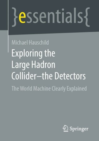 Immagine di copertina: Exploring the Large Hadron Collider - the Detectors 9783658332921