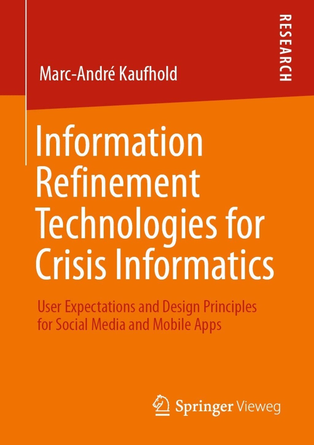Information Refinement Technologies for Crisis Informatics User Expectations and Design Principles for Social Media and Mobile Apps