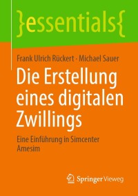 صورة الغلاف: Die Erstellung eines digitalen Zwillings 9783658334062