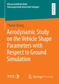 Cover image: Aerodynamic Study on the Vehicle Shape Parameters with Respect to Ground Simulation 9783658334383