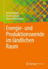 صورة الغلاف: Energie- und Produktionswende im ländlichen Raum 9783658334437