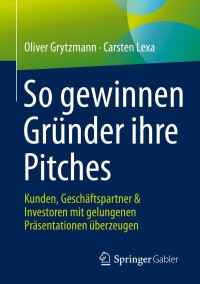 Cover image: So gewinnen Gründer ihre Pitches 9783658334574