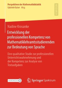 Cover image: Entwicklung der professionellen Kompetenz von Mathematiklehramtsstudierenden zur Bedeutung von Sprache 9783658335045