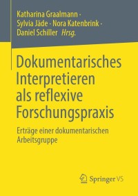 Cover image: Dokumentarisches Interpretieren als reflexive Forschungspraxis 9783658335144