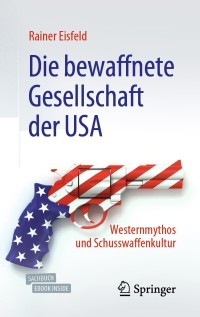 Omslagafbeelding: Die bewaffnete Gesellschaft der USA 2nd edition 9783658335298