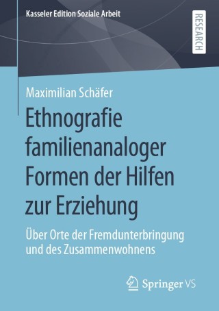 Cover image: Ethnografie familienanaloger Formen der Hilfen zur Erziehung 9783658335663