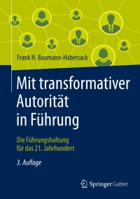 Imagen de portada: Mit transformativer Autorität in Führung 3rd edition 9783658336134