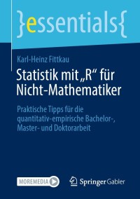 صورة الغلاف: Statistik mit „R“ für Nicht-Mathematiker 9783658336462