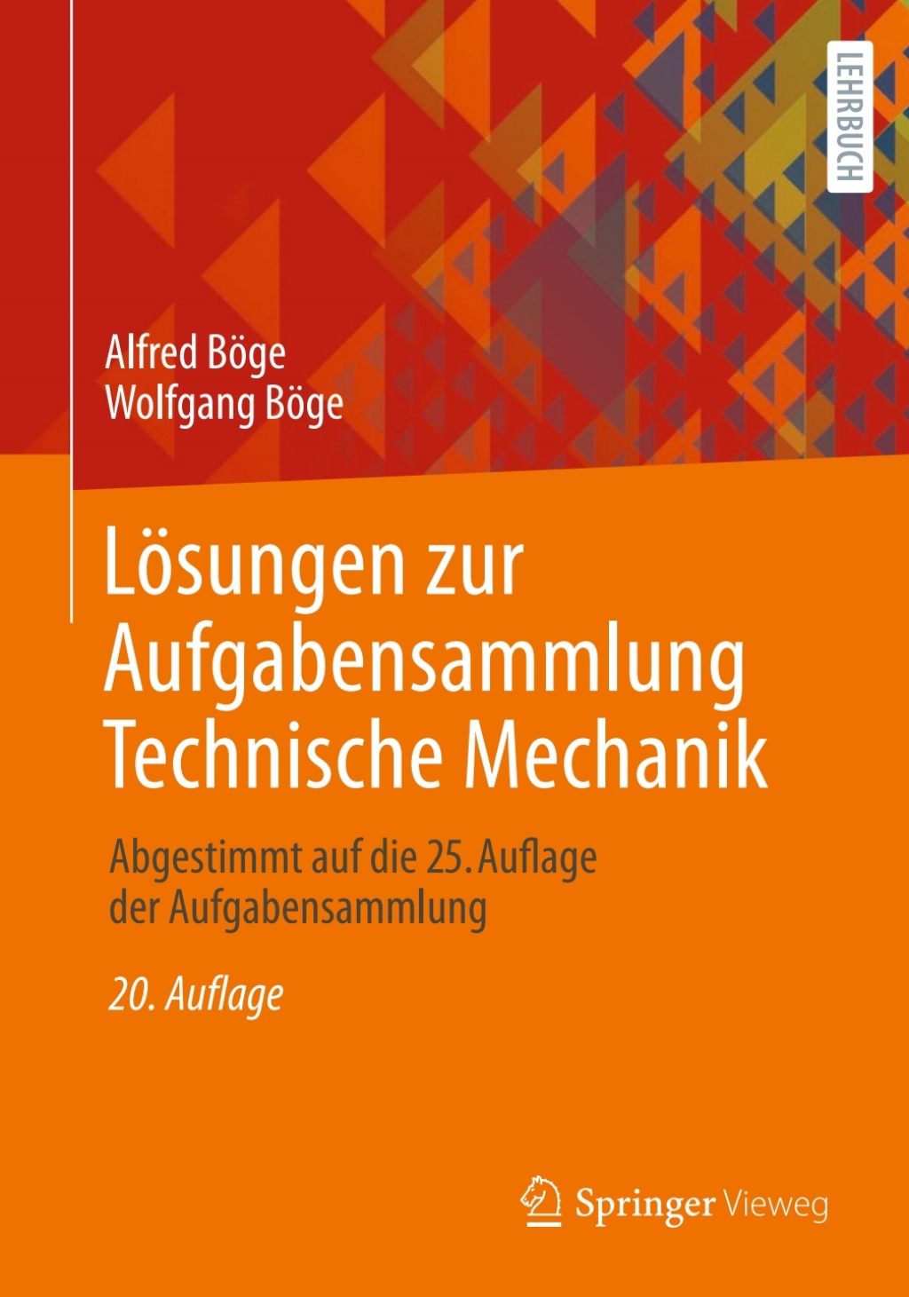Lösungen zur Aufgabensammlung Technische Mechanik Abgestimmt auf die 25. Auflage der Aufgabensammlung 20th Edition