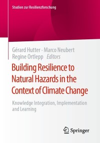 表紙画像: Building Resilience to Natural Hazards in the Context of Climate Change 9783658337018