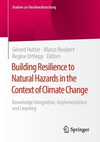 Imagen de portada: Building Resilience to Natural Hazards in the Context of Climate Change 9783658337018