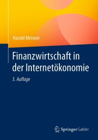 Cover image: Finanzwirtschaft in der Internetökonomie 3rd edition 9783658337148