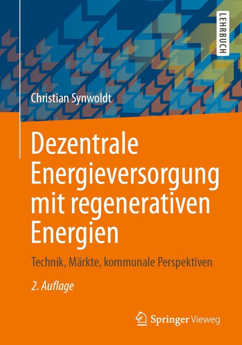 Dezentrale Energieversorgung mit regenerativen Energien Technik, Märkte, kommunale Perspektiven 2nd Edition