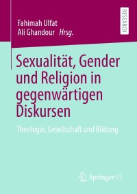 Cover image: Sexualität, Gender und Religion in gegenwärtigen Diskursen 9783658337582