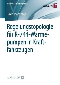 表紙画像: Regelungstopologie für R-744-Wärmepumpen in Kraftfahrzeugen 9783658337698