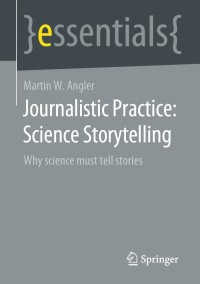 Imagen de portada: Journalistic Practice: Science Storytelling 9783658338565