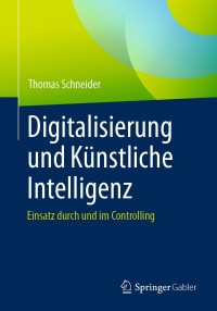 表紙画像: Digitalisierung und Künstliche Intelligenz 9783658338596