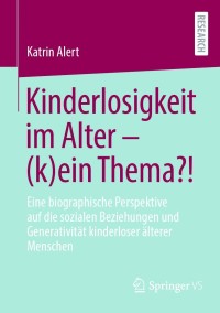 صورة الغلاف: Kinderlosigkeit im Alter – (k)ein Thema?! 9783658338930