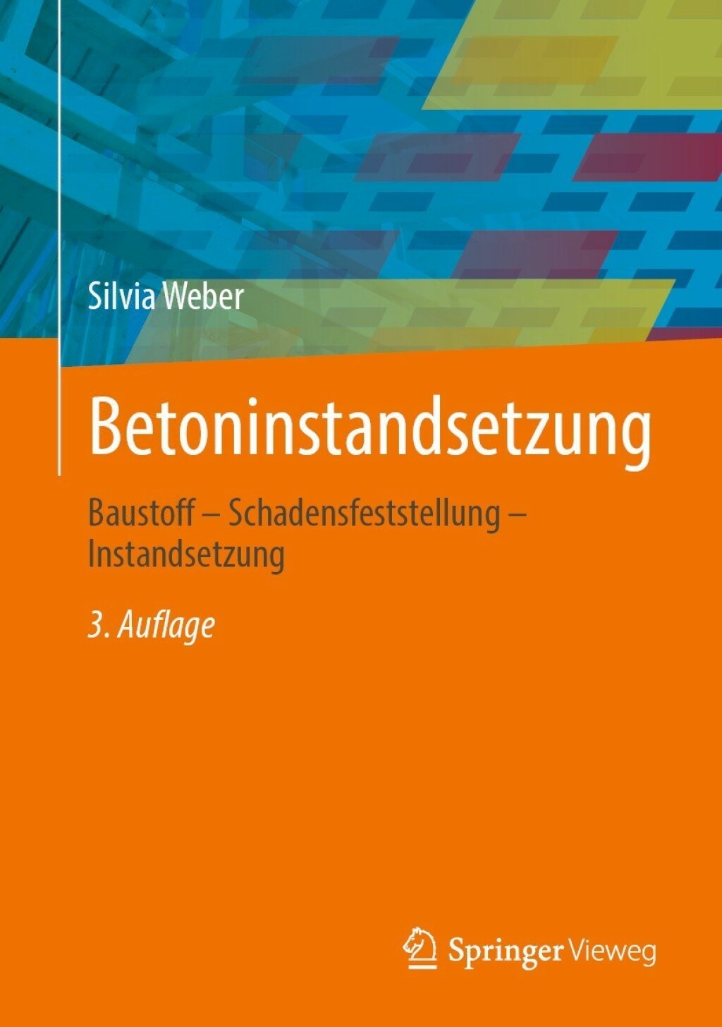 Betoninstandsetzung Baustoff – Schadensfeststellung – Instandsetzung 3rd Edition