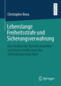 صورة الغلاف: Lebenslange Freiheitsstrafe und Sicherungsverwahrung 9783658339883