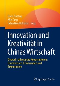 Cover image: Innovation und Kreativität in Chinas Wirtschaft 9783658340384