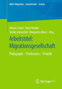 Cover image: Arbeitstitel: Migrationsgesellschaft 9783658340865