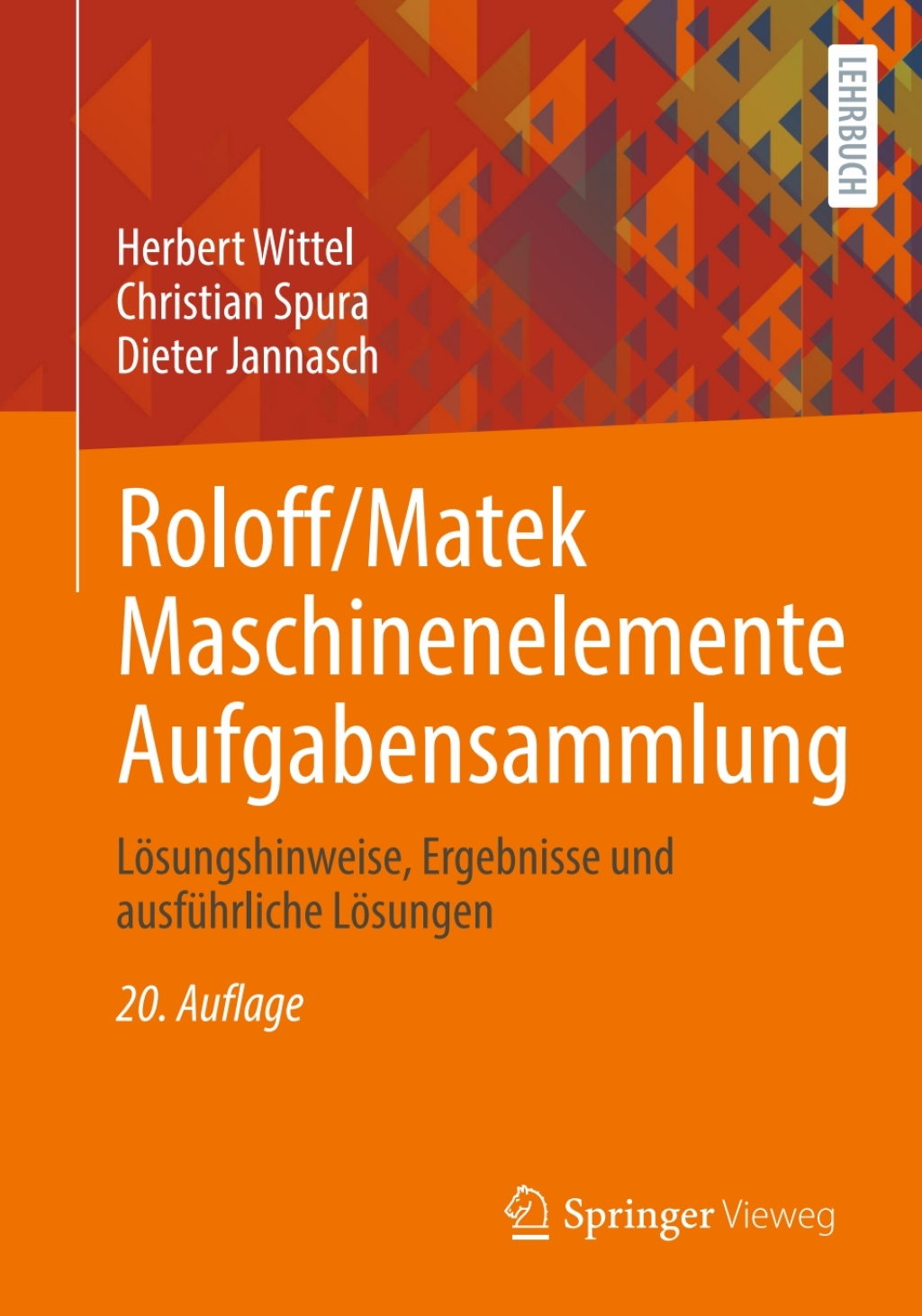 Roloff/Matek Maschinenelemente Aufgabensammlung Lösungshinweise, Ergebnisse und ausführliche Lösungen 20th Edition
