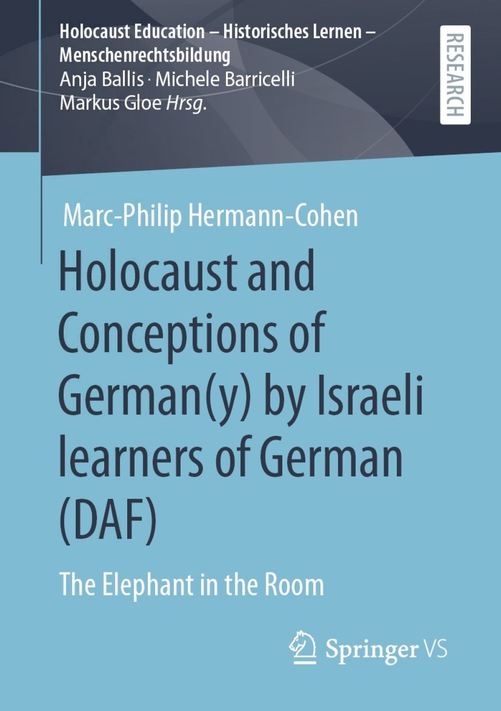 Holocaust and Conceptions of German(y) by Israeli learners of German (DAF) The Elephant in the Room