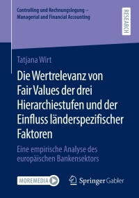 Immagine di copertina: Die Wertrelevanz von Fair Values der drei Hierarchiestufen und der Einfluss länderspezifischer Faktoren 9783658343903