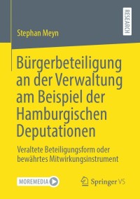 Cover image: Bürgerbeteiligung an der Verwaltung am Beispiel der Hamburgischen Deputationen 9783658344016