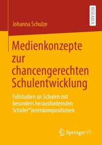 Cover image: Medienkonzepte zur chancengerechten Schulentwicklung 9783658344153