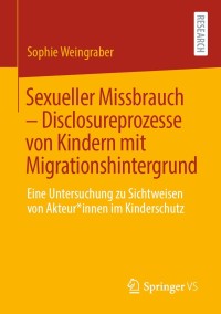 Immagine di copertina: Sexueller Missbrauch – Disclosureprozesse von Kindern mit Migrationshintergrund 9783658344375