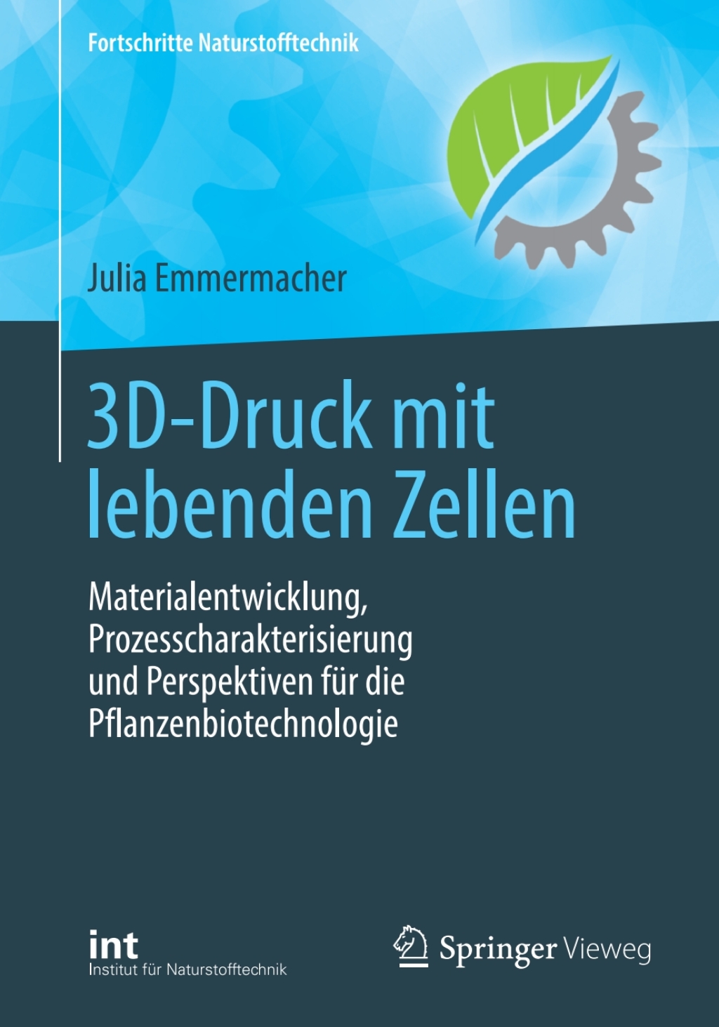 3D-Druck mit lebenden Zellen Materialentwicklung, Prozesscharakterisierung und Perspektiven für die Pflanzenbiotechnologie