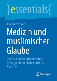 Cover image: Medizin und muslimischer Glaube 9783658344566