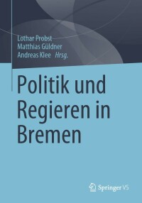 表紙画像: Politik und Regieren in Bremen 9783658345730